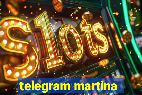 telegram martina